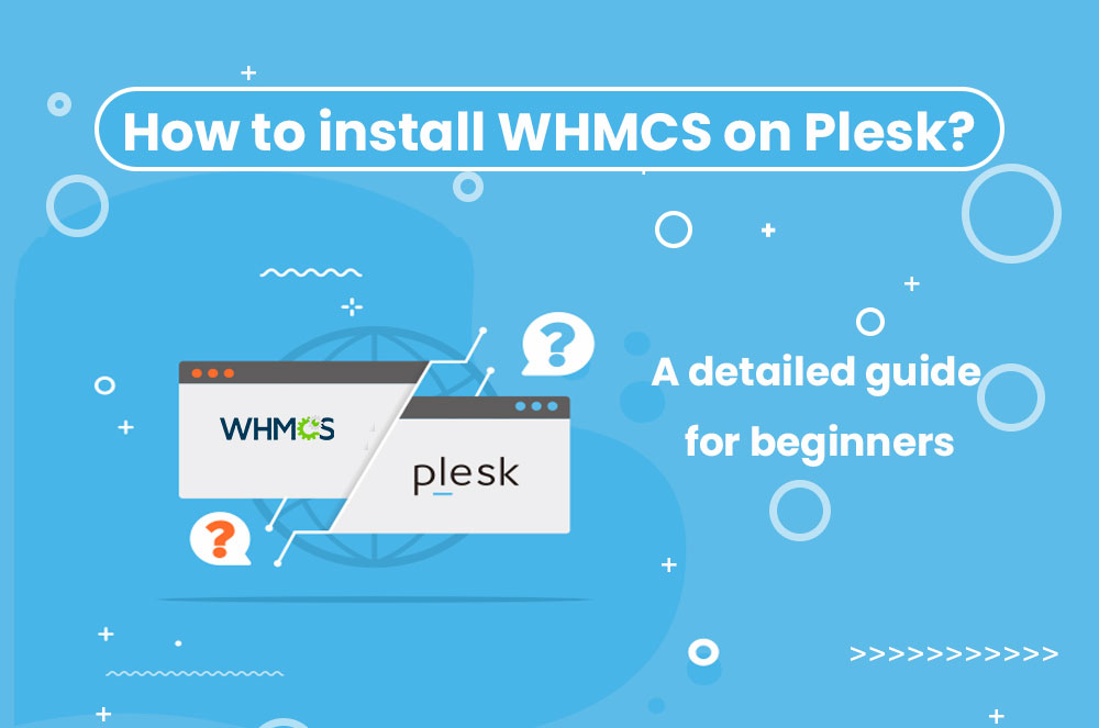 How to install WHMCS on Plesk A detailed guide for beginners