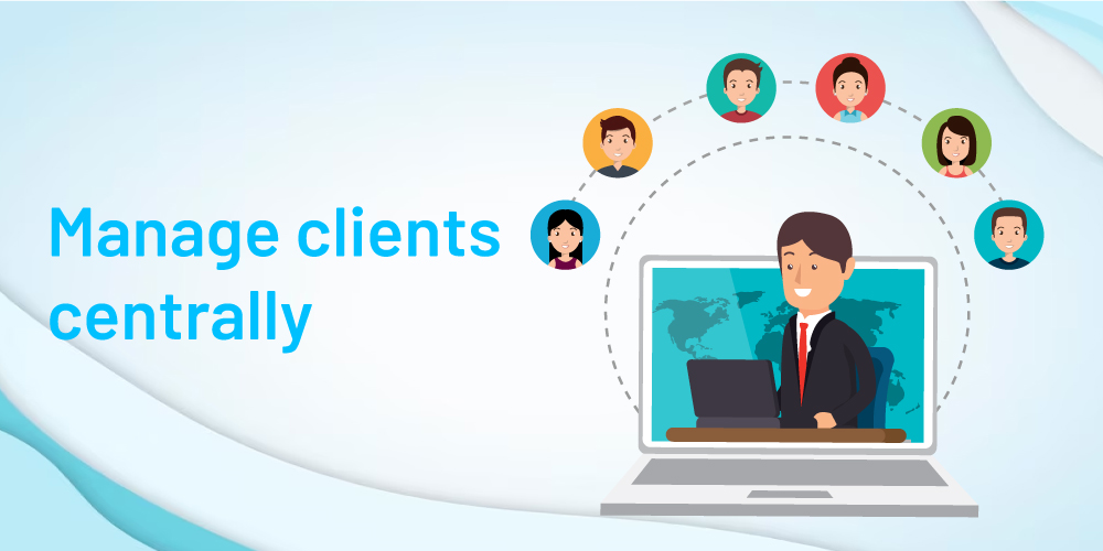 Manage clients centrally